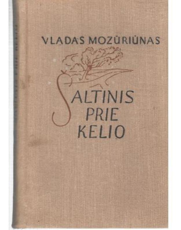 Šaltinis prie kelio. Eilėraščiai / 1957 - Mozūriūnas Vladas