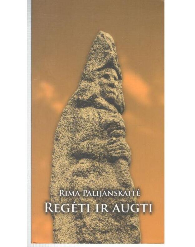 Regėti ir augti - Rima Palijanskaitė