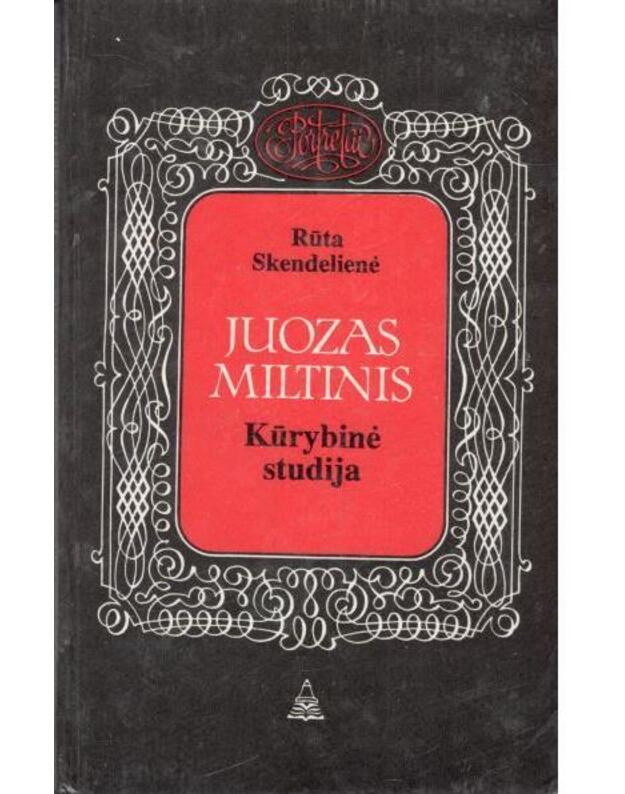 Juozas Miltinis. Kūrybinė studija - Skendelienė Rūta