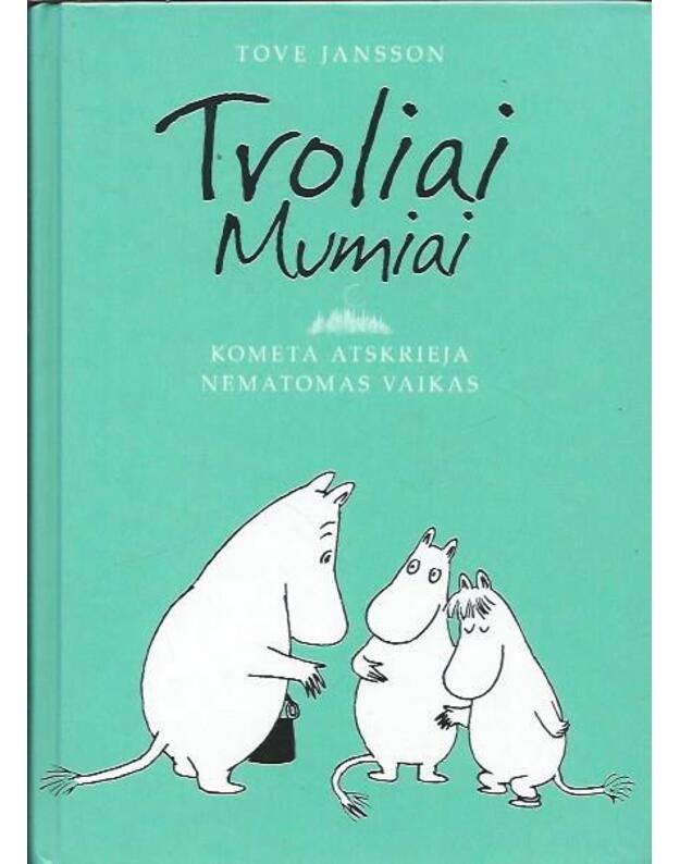 Troliai Mumiai: Kometa atskrieja. Nematomas vaikas - Jansson Tove