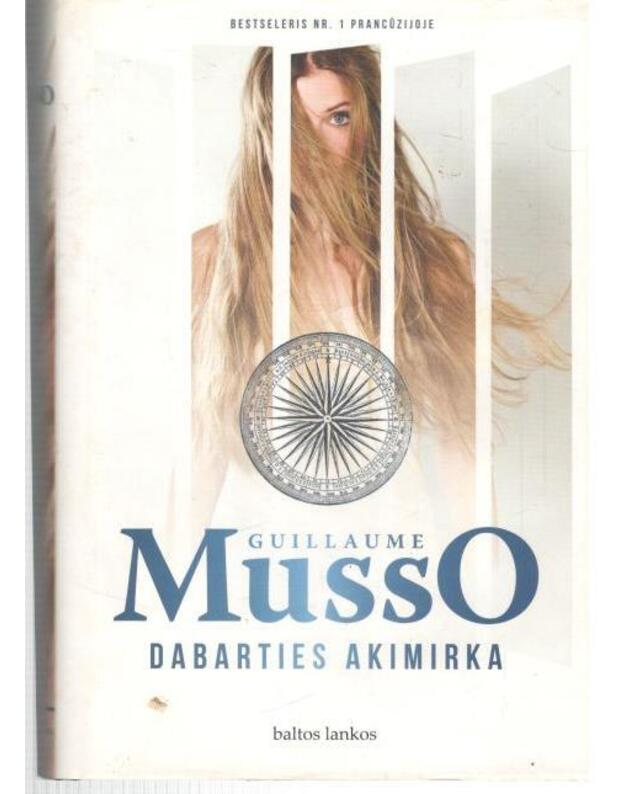 Dabarties akimirka. Romanas - Musso Guillaume