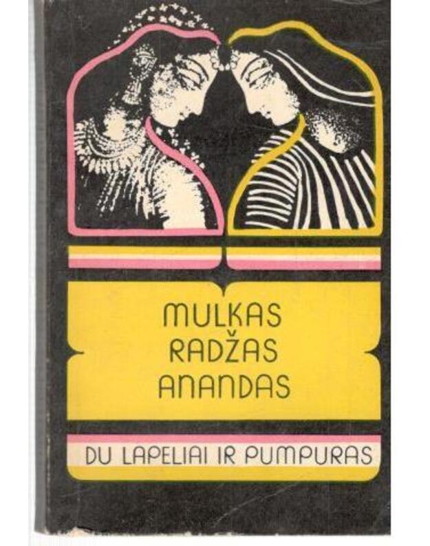 Du lapeliai ir pumpuras. Romanas - Anandas Mulkas Radžas