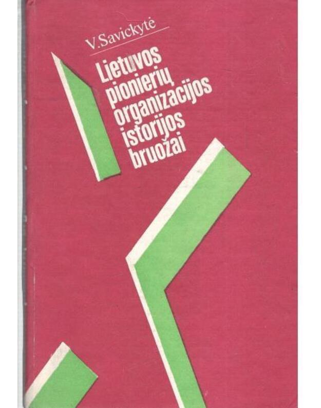Lietuvos pionierių organizacijos istorijos bruožai - Savickytė Virginija