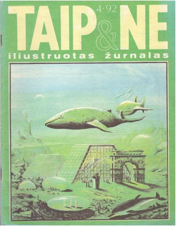 Taip ir ne 1992/4. Iliustruotas žurnalas - Kalonaitis Romualdas, redaktorius