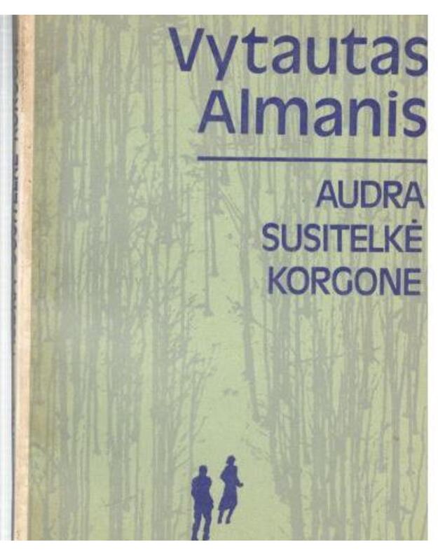 Audra susitelkė Korgone / Nuotykių apysaka - Almanis V.