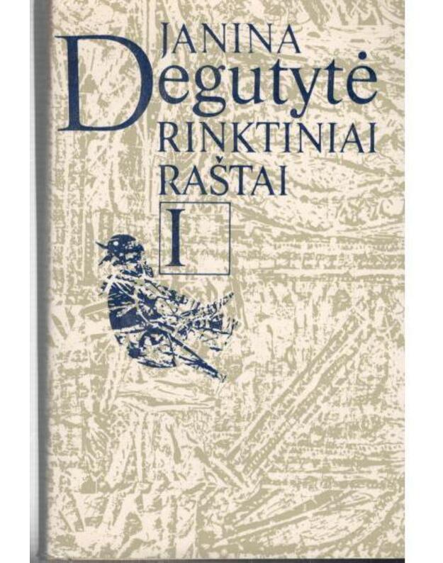 J. Degutytė. Rinktiniai raštai. I-II tomai - Degutytė Janina