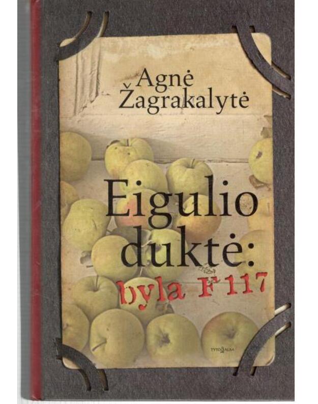 Eigulio duktė: byla F117 - Žagrakalytė Agnė 