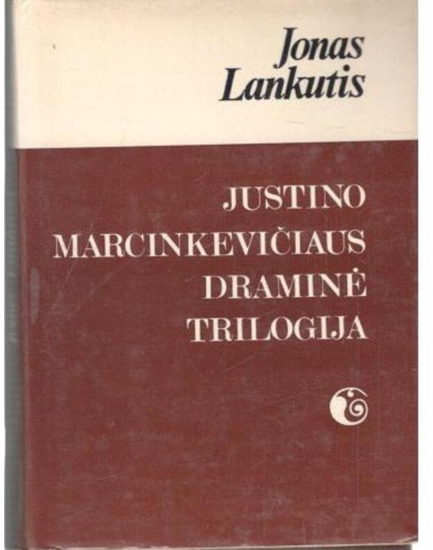 Justino Marcinkevičiaus draminė trilogija - Lankutis Jonas