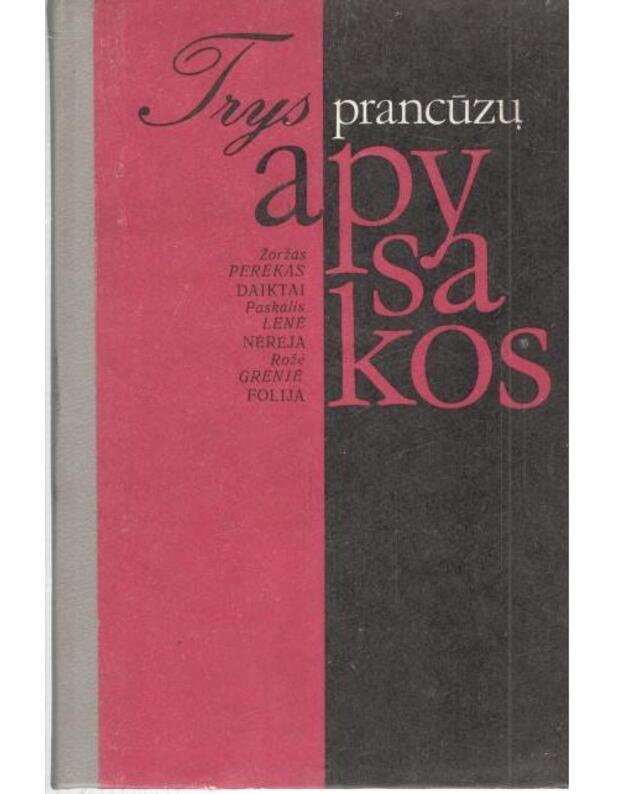 Trys prancūzų apysakos - Perekas Žoržas, Lene Paskalis, Grenje Rože