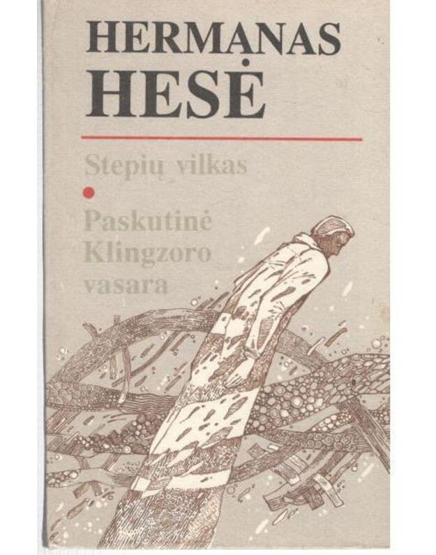 Stepių vilkas. Paskutinė Klingzoro vasara / Romanas. Apysaka - Hesė Hermanas