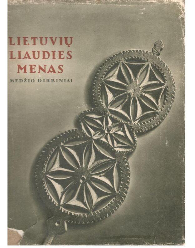 Medžio dirbiniai. Kn. 1 / Lietuvių liaudies menas - sud. P. Galaunė