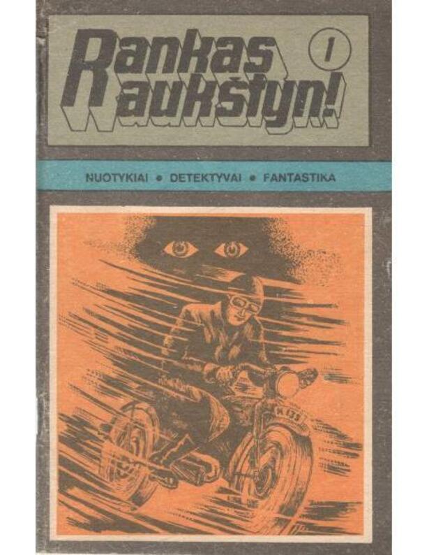 Rankas aukštyn 1 (5) 1991: Liesas žmogus. Peris Meisonas ir piktas liudytojas. Amžinas žydas Kaune - Hametas D. Gardneris E. S.  Piliponis J.