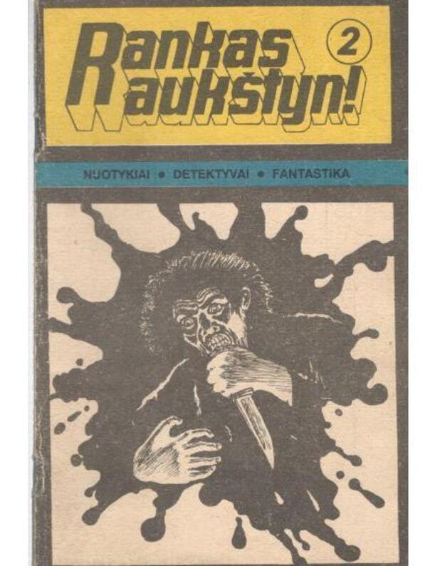 Rankas aukštyn 2 (1990): Liesas žmogus. Atsitikimas Nun strite. Bilietas į laisvę. Šnipų medžiotojas - Hametas D. Čandleris R. Tvochis R. Pintas O. Dodolevas J. ir kt.