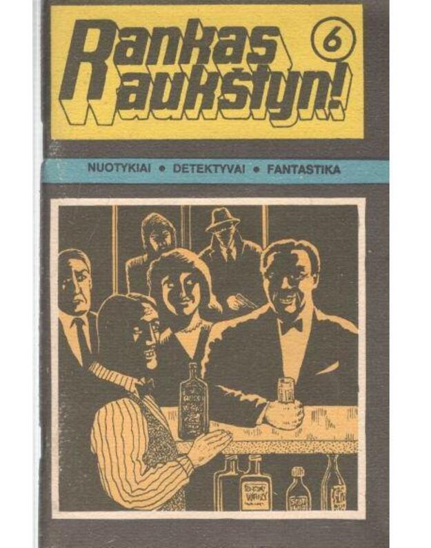 Rankas aukštyn 6 (10) 1991 / Kodėl nušovė lavoną. Ir nuplaus lietus pėdsakus. Fantomas - D. K. Batleris / P. Šatkus / P. Suvestras, M. Alenas