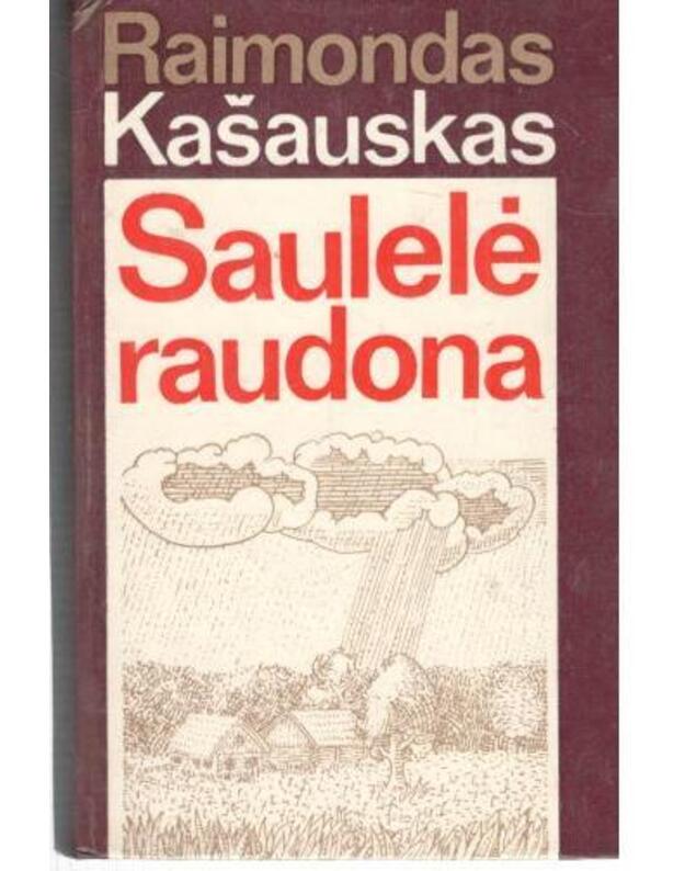 Saulelė raudona. Romanas - Kašauskas Stasys 