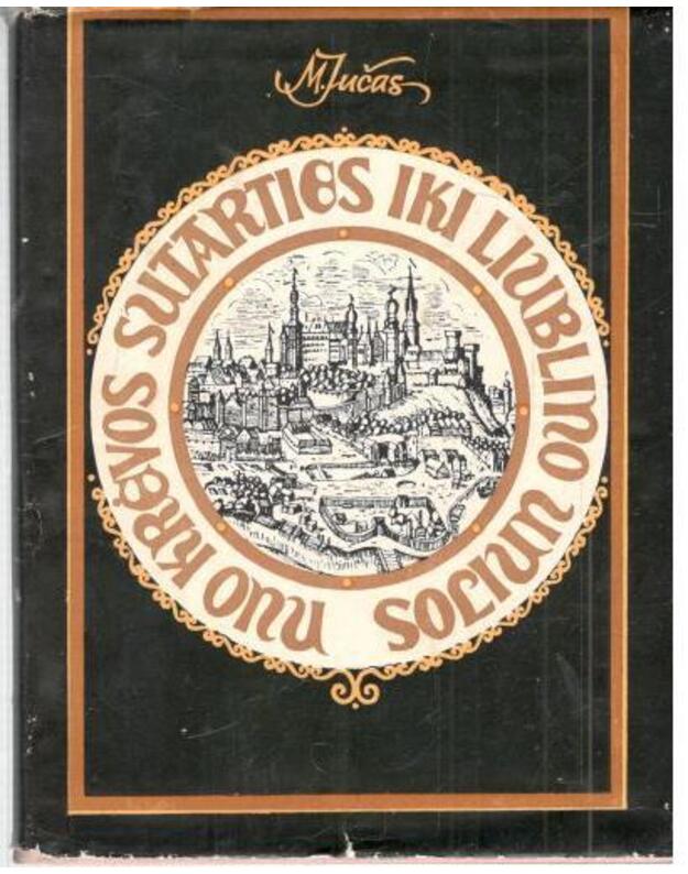 Nuo Krėvos sutarties iki Liublino unijos - Jučas Mečislovas