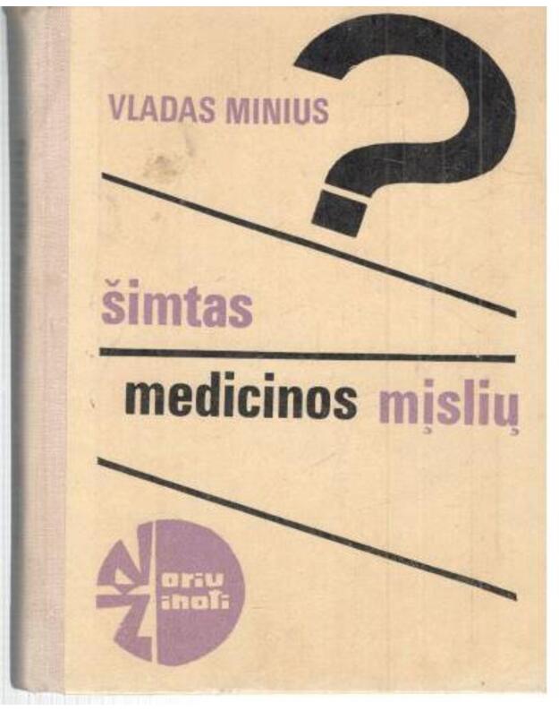 Šimtas medicinos mįslių / Noriu žinoti - Minius Vladas