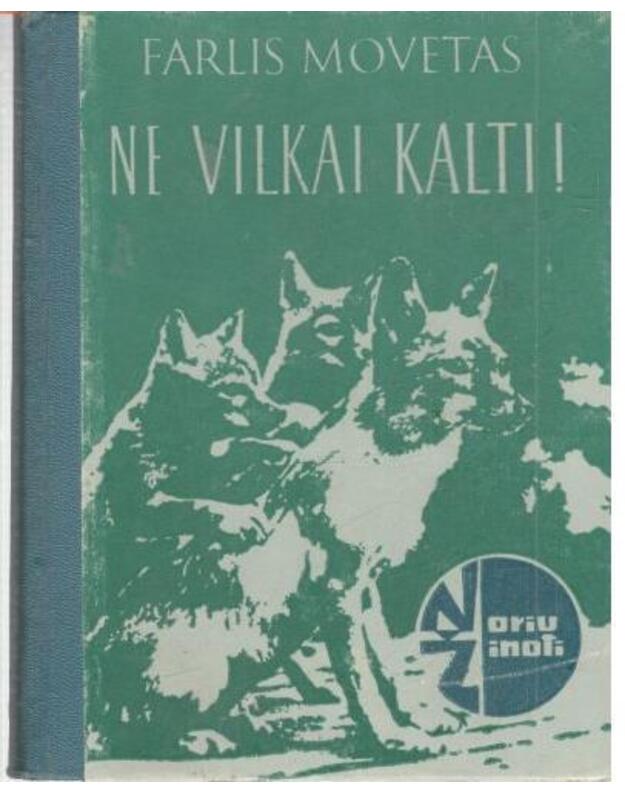 Ne vilkai kalti / Noriu žinoti - Movetas Farlis