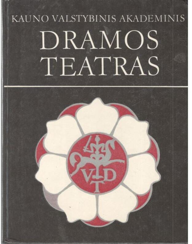 Kauno Valstybinis dramos teatras 1920-1990 - Savičiūnaitė Vida, sudarytoja