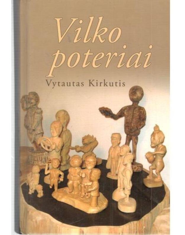 Vilko poteriai. Dokumentinė proza - Kirkutis Vytautas