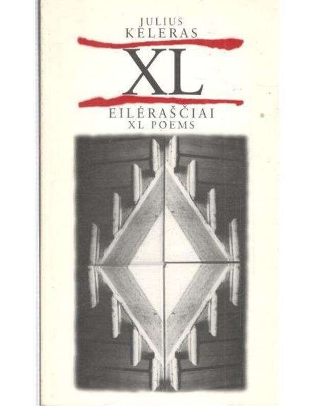 XL eilėraščiai / XL Poems - Keleras Julius