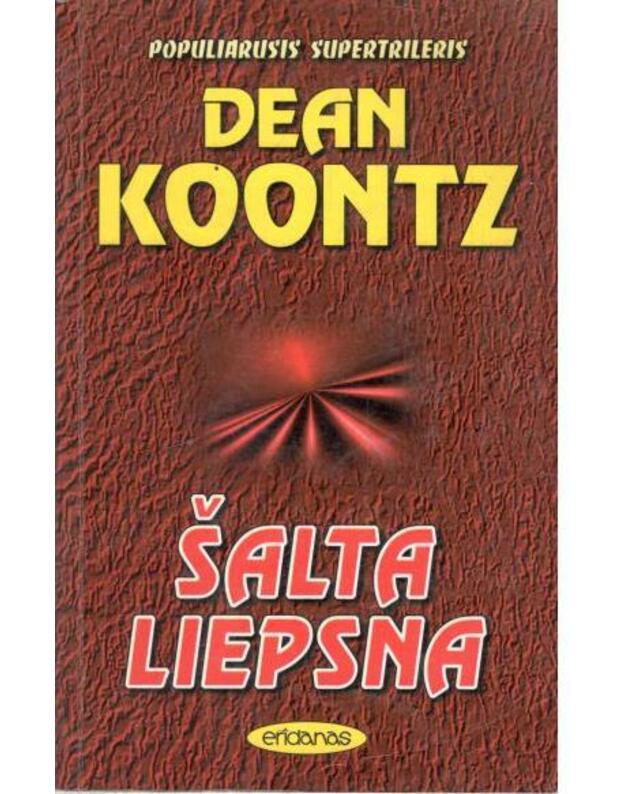 Šalta liepsna / Populiarusis supertrileris - Koontz Dean R.