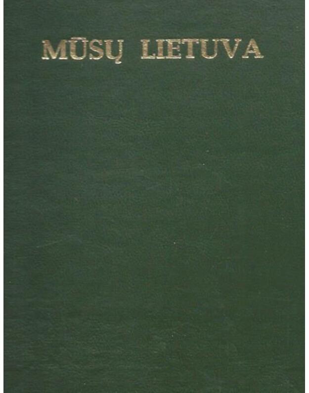 Mūsų Lietuva II / Utenos, Kauno apskr. Lietuvių gyvenvietės ir kolonijos Latvijoje - Kviklys Bronius 