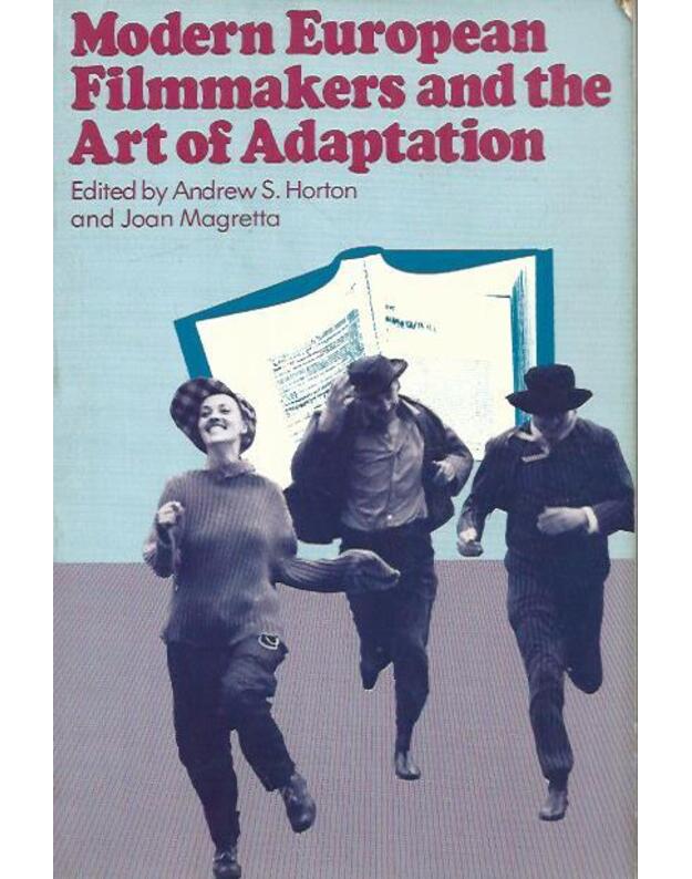 Modern European Filmmakers and the art of adaptation - edited by Horton Andrew S., Magretta Joan