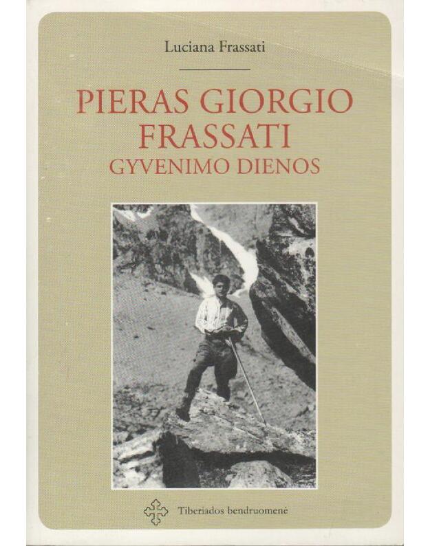 Pieras Giorgio Frassati gyvenimo dienos - Frassati Luciana 