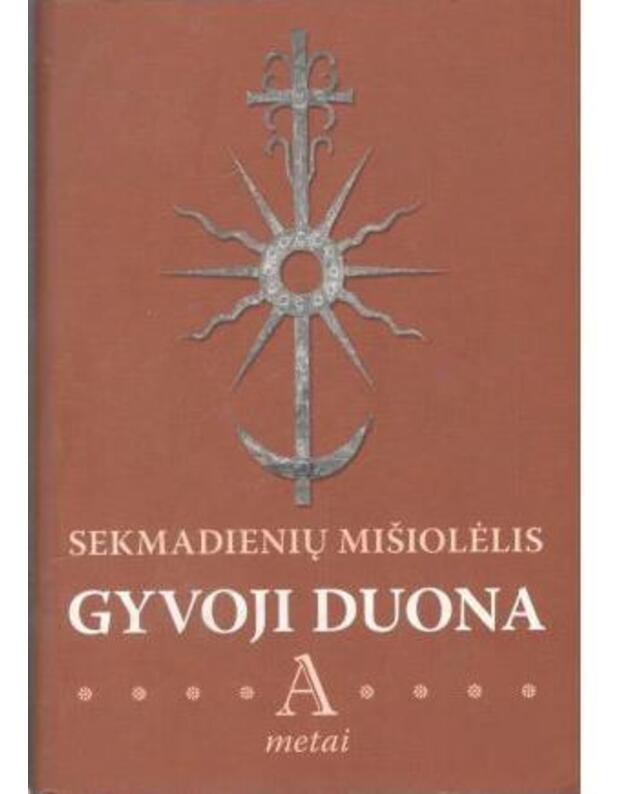 Sekmadienių mišiolėlis. Gyvoji duona. A metai - Palendrių šv. Benedikto vienuolynas