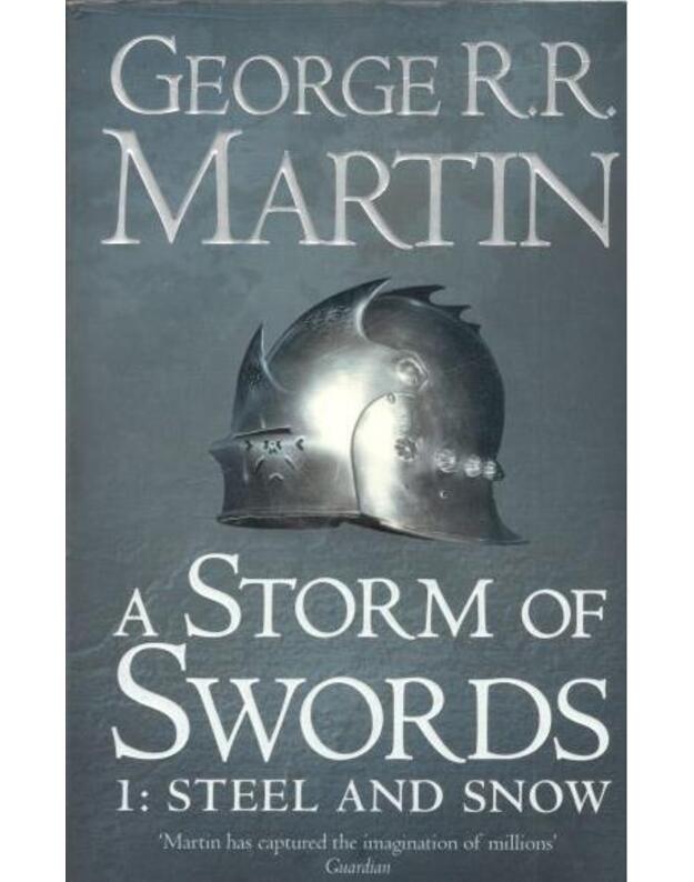 A storm of swords 1: Steel and snow - Martin George R. R.