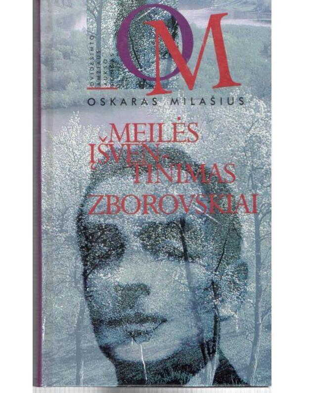 Meilės įšventinimas. Zborovskiai / Dvidešimto amžiaus aukso fondas - Milašius Oskaras / Oscar Vladislas de Lubicz Milosz