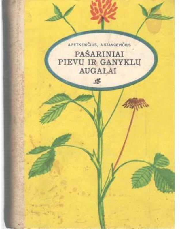 Pašariniai pievų ir ganyklų augalai - Petkevičius A. (su AUTOGRAFU), Stancevičius A.