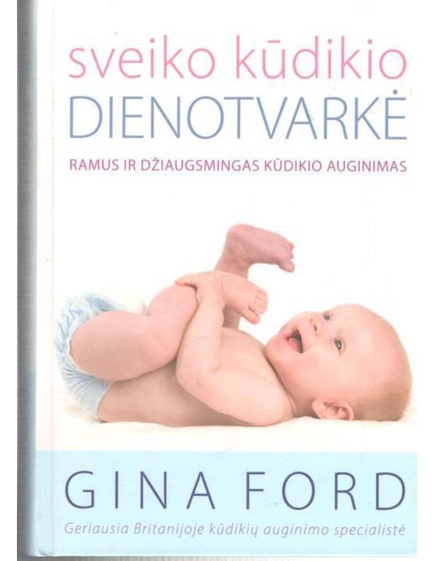 Sveiko kūdikio dienotvarkė - Gina Ford