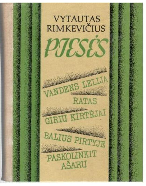 Vandens lelija. Ratas. Girių kirtėjai. Paskolinkit ašarų. Balius pirtyje - Rimkevičius Vytautas