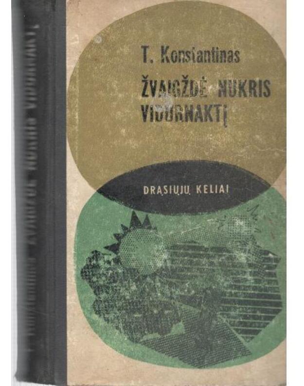 Žvaigždė nukris vidurnaktį. Nuotykių apysaka  / DK 1967 - Konstantinas Teodoras