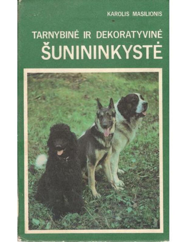 Tarnybinė ir dekoratyvinė šunininkystė - Masilionis Karolis