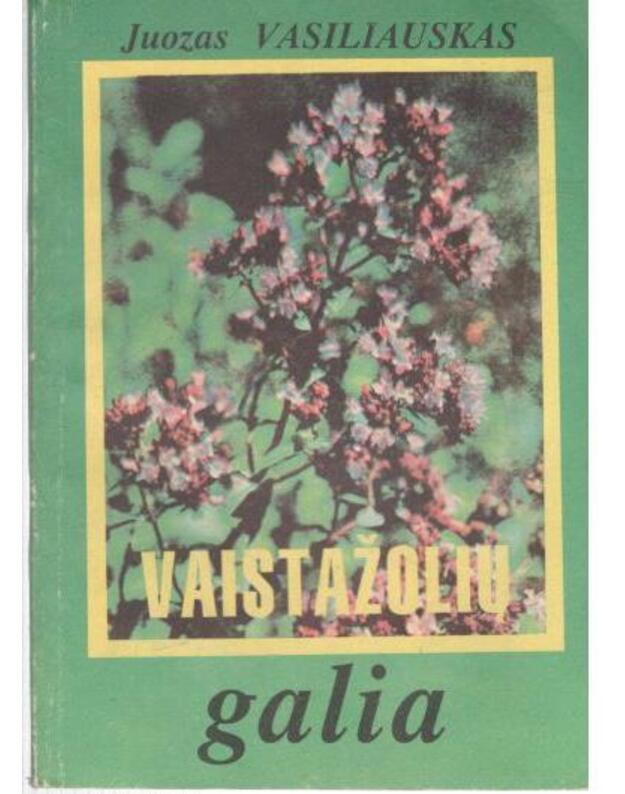 Vaistažolių galia - Vasiliauskas Juozas 