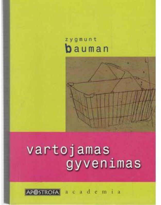 Vartojamas gyvenimas - Bauman Zygmunt