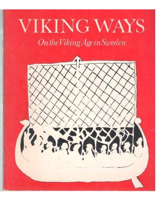 Viking ways. On the Viking Age in Sweden - Autorių kolektyvas