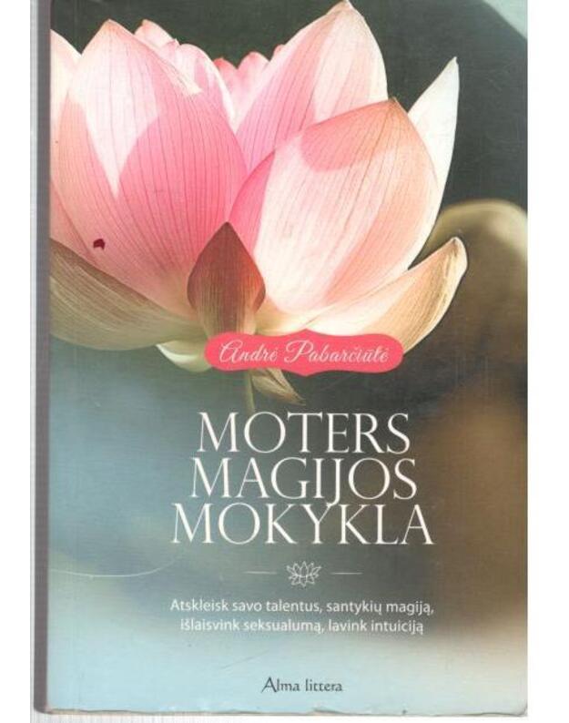 Moters magijos mokykla - Pabarčiūtė Andrė