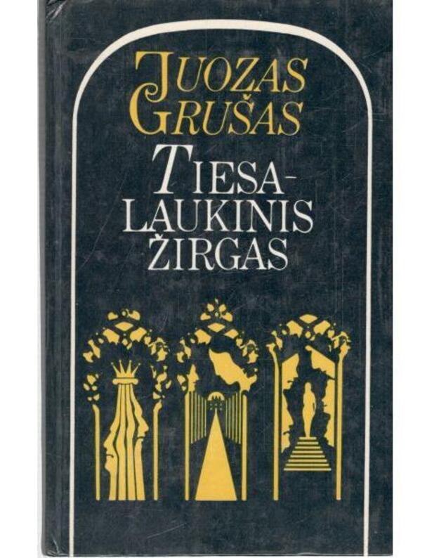 Tiesa - laukinis žirgas. Dramos:  Mykolas Glinskis. Virgailė. Suomiška pirtis - Grušas Juozas