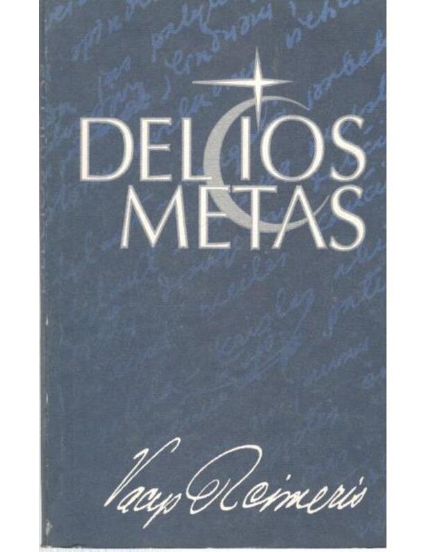 Delčios metas. Eilėraščiai - Reimeris Vacys / su AUTOGRAFU