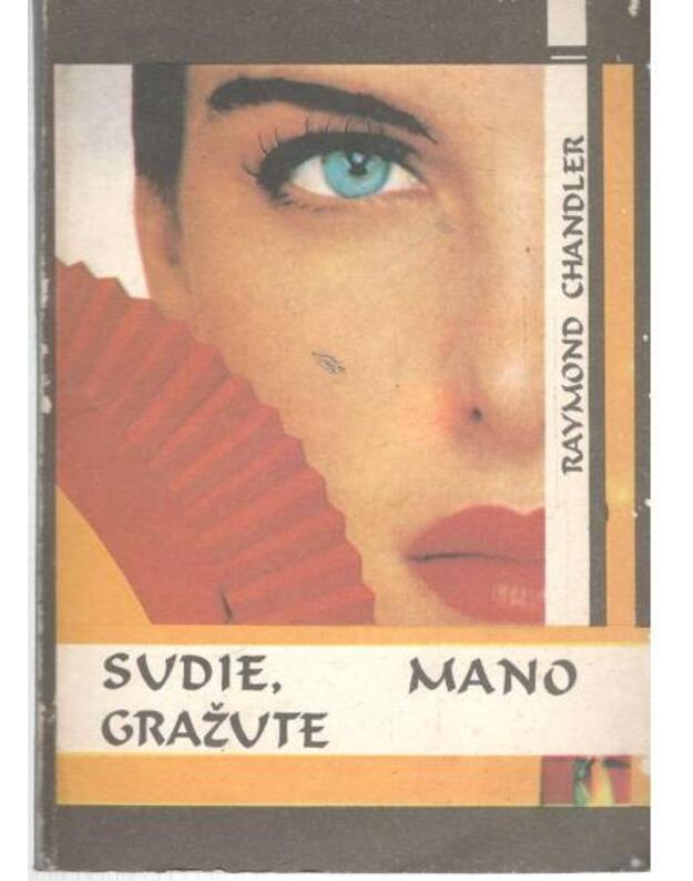 Sudie, mano gražute - Chandler Raymond / Čandleris Raimondas