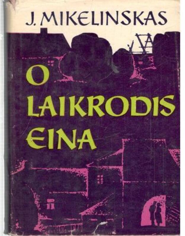 O laikrodis eina / 1966 - Mikelinskas Jonas