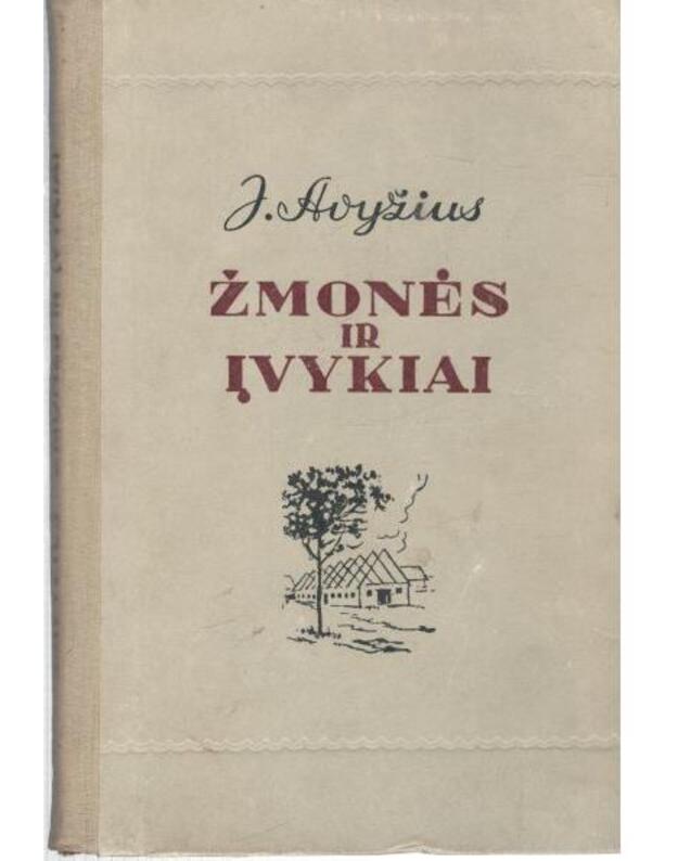 Žmonės ir įvykiai. Apsakymai - Avyžius Jonas / su AUTOGRAFU