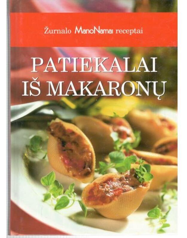 Patiekalai iš makaronų / Žurnalo Mano namai receptai - Autorių kolektyvas