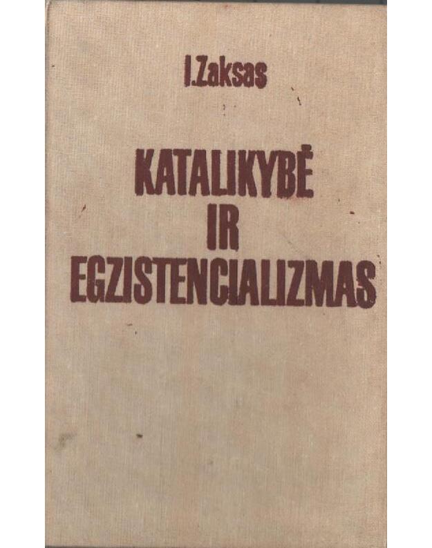 Katalikybė ir Egzistencializmas - Zakas.I