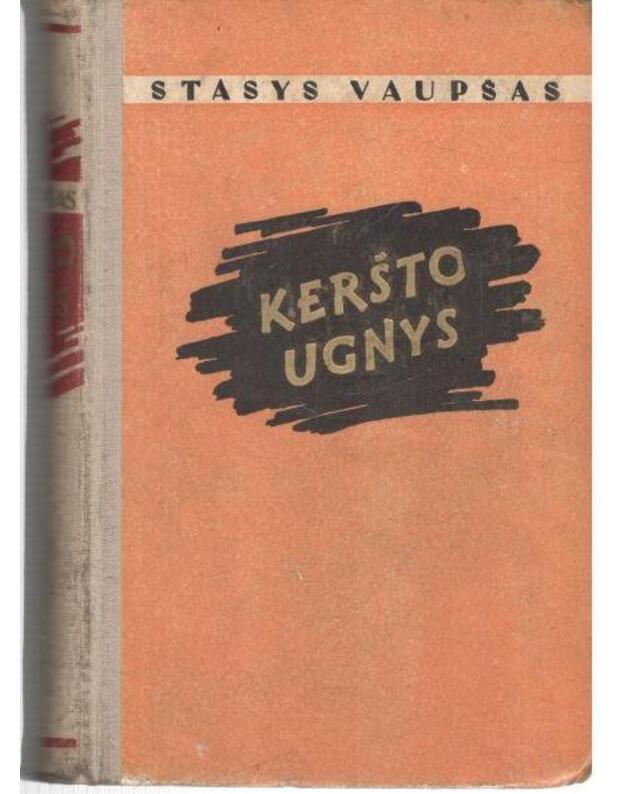 Keršto ugnys. Partizano prisiminimai / 1955 - Vaupšas Stasys, tsrs didvyris