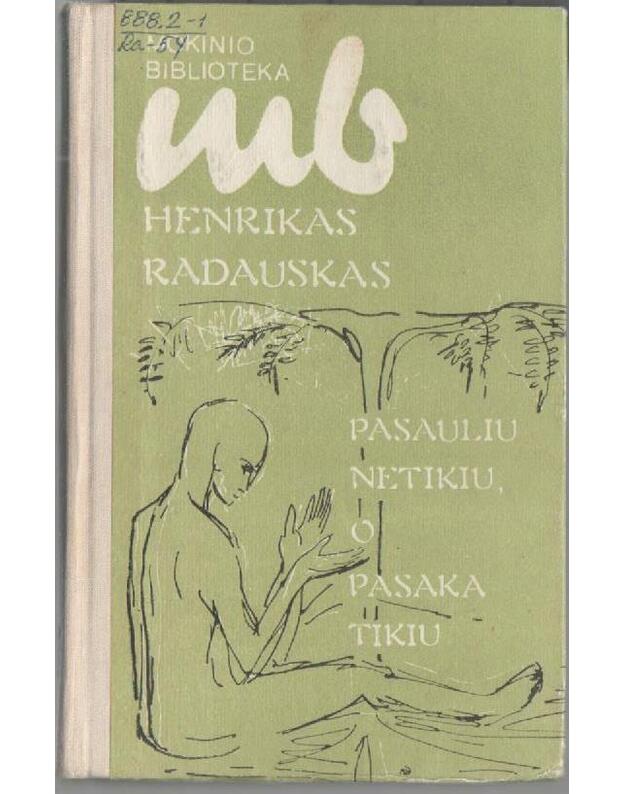 Pasauliu netikiu, o pasaka tikiu - Radauskas Henrikas